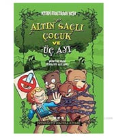 Altın Saçlı Çocuk ve Üç Ayı / Kendi Maceranı Yaşa Serisi 1 - Eric Braun