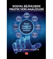 SOSYAL BİLİMLERDE PRATİK VERİ ANALİZLERİ - SPSS, PROCESS MAKRO, AMOS, JAMOVI, UCINET, VOSviewer ve GPower ile Örnek Uygulamalı İstatistiksel Analizler
