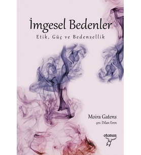 İmgesel Bedenler: Etik, Güç Ve Bedensellik (Krem)