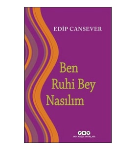 Ben Ruhi Bey Nasılım