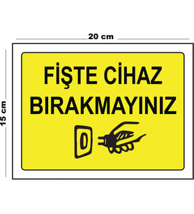 Metal Fişte Cihaz Bırakmayınız 15cm x 20cm Uyarı Levhası Yönlendirme Tabelası