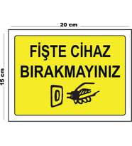 Metal Fişte Cihaz Bırakmayınız 15cm x 20cm Uyarı Levhası Yönlendirme Tabelası