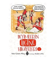 Deyimlerin İlginç Hikayeleri 1