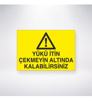 Yükü İtin Çekmeyin Altında Kalabilirsiniz 21x28 Arkası Yapışkanlı Levha