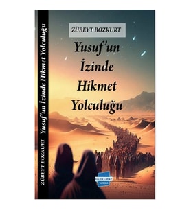 Yusuf’un Izinde Hikmet Yolculuğu