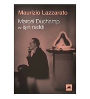 Marcel Duchamp ve İşin Reddi
