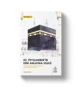 HZ. PEYGAMBERİN DİNİ ANLATMA USULÜ