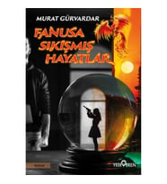 Fanusa Sıkışmış Hayatlar