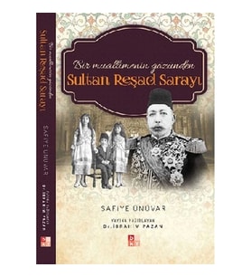 Bir Muallimenin Gözünden Sultan Reşad Sarayı