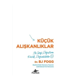 Küçük Alışkanlıklar: Her Şeyi Değiştiren Küçük Değişiklikler