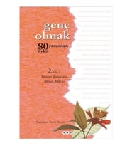 Genç Olmak - 80 Yazardan 80 Öykü 2. Cilt
