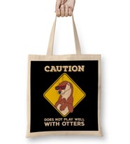 Caution Does Not Play Well With Otters Funny Pun Bez Çanta Uzun Saplı