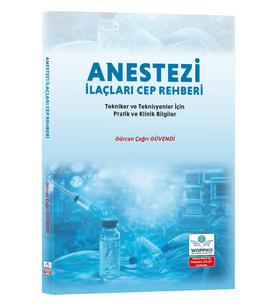 Anestezi İlaçları Cep Rehberi: Tekniker ve Teknisyenler İçin Pratik ve Klinik Bilgiler