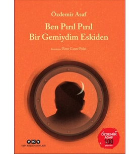 Ben Pırıl Pırıl Bir Gemiydim Eskiden – Özdemir Asaf 100 Yaşında