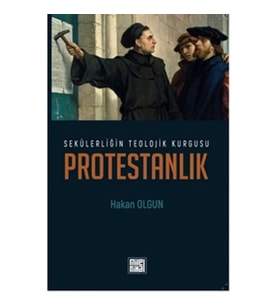 Sekülerliğin Teolojik Kurgusu Protestanlık