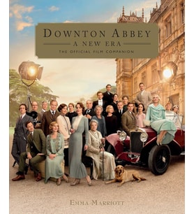 Downton Abbey: A New Era: The Official Film Companion (Krem)