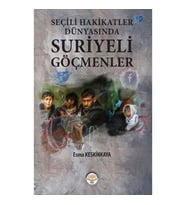 Seçili Hakikatler Dünyasında Suriyeli Göçmenler
