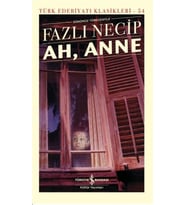 Ah, Anne Günümüz Türkçesiyle - Türk Edebiyatı Klasikleri