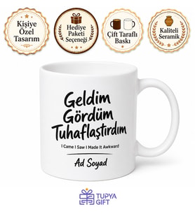 I Came I Saw I Made It Awkward Baskılı Geldim Gördüm Tuhaflaştırdım Kupa Hediye