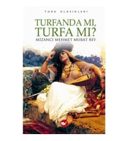 Turfanda Mı, Turfa Mı?- Mizancı Mehmet Murat Bey