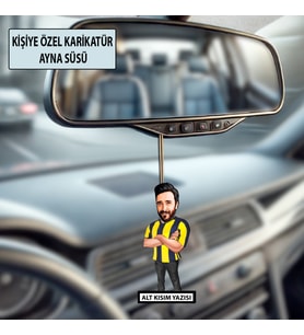 Kişiye Özel Taraftar Karikatür Ayna Süsü – Taraftar Hediyesi