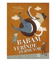 Babam Yerinde Durmuyor