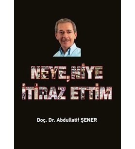 Neye, Niye İtiraz Ettim