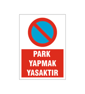 Park yapmak yasaktır, isg uyarı levhası