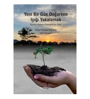 Yeni Bir Gün Doğarken Işığı Yakalamak-Kurum Bakımı Deneyimine Dair