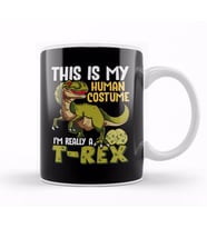 This Is My Human Costume I m Really A Dinosaur Kupa Bardak Porselen