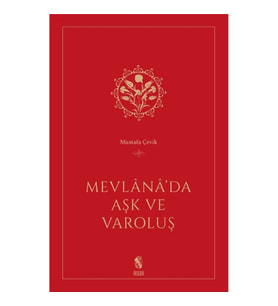 Mevlana’da Aşk ve Varoluş