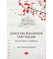 ÇİNCE DİL BİLGİSİNDE YAPI TAŞLARI - Sözcük Türleri ve Kullanımı