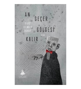 An Geçer Gölgesi Kalır