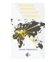 İnsandan İnsanlığa Ulusaldan Evrensele