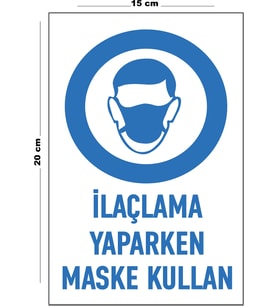 Metal İlaçlama Yaparken Maske Kullan 15 Cm x 20 Cm Uyarı Levhası Yönlendirme Tabelası