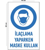 Metal İlaçlama Yaparken Maske Kullan 15 Cm x 20 Cm Uyarı Levhası Yönlendirme Tabelası
