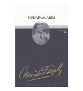 Müdafaalarım : 33 - Necip Fazıl Bütün Eserleri