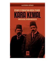 İttihat ve Terakki'nin Küçük Efendisi Kara Kemal