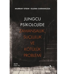 Jungcu Psikolojide Zamansallık, Suçluluk ve Kötülük Problemi