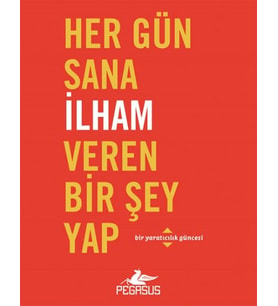 Her Gün Sana İlham Veren Bir Şey Yap