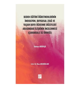 Beden Eğitimi Öğretmenlerinin İnovasyon, Duygusal Zeka ve Yaşam Boyu Öğrenme Düzeyleri Arasındaki İl