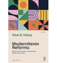 Modernitenin Reformu - Abdurrahman Taha’nın Felsefesinde Ahlak ve Yeni İnsan