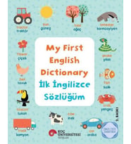 My Fırst Englısh Dıctıonary - İlk İngilizce Sözlüğüm İngilizce Öğreniyorum