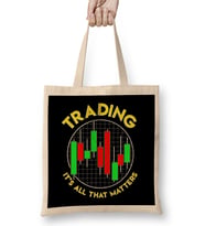Trading It's All That Matters Funny Stock Market Bez Çanta Uzun Saplı