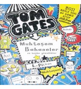 Tom Gates - 03 Muhteşem Bahaneler ve Başka Güzellikler (Ciltli)
