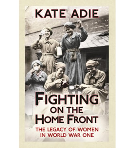 Fighting on the Home Front: The Legacy of Women in World War One