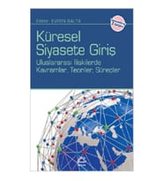 Küresel Siyasete Giriş: Uluslararası İlişkilerde Kavramlar, Teroiler, Süreçler