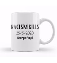 Racism KILLS 25 5 2020 George Floyd Kupa Bardak Porselen
