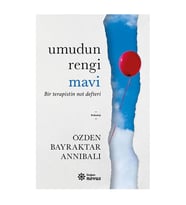 Umudun Rengi Mavi - Bir Terapistin Not Defteri Özden Bayraktar Annıbalı Doğan Novus