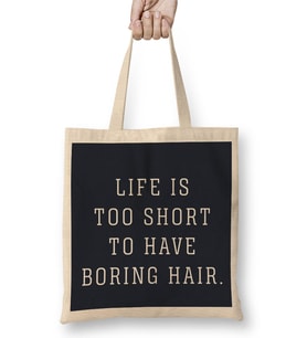 Life Is Too Short To Have Boring Hair Bez Çanta Uzun Saplı
